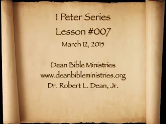 1 Peter Series  Lesson #007  March 12, 2015  Dean Bible Ministries  www.deanbibleministries.org