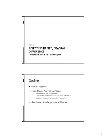 Outline  Paul: Background  1 Corinthians: Paul without Passion    Desire (not just sex) as a