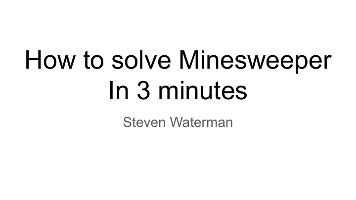 how to solve minesweeper in 3 minutes