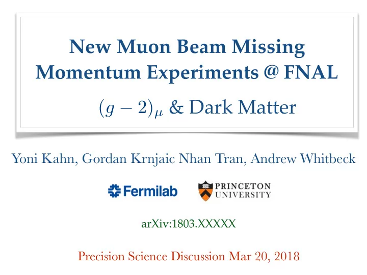 new muon beam missing momentum experiments fnal g 2 dark