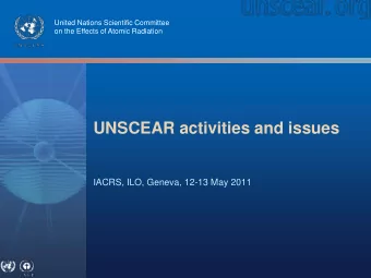 UNSCEAR activities and issues  IACRS, ILO, Geneva, 12-13 May 2011  Recent  publications  2  United