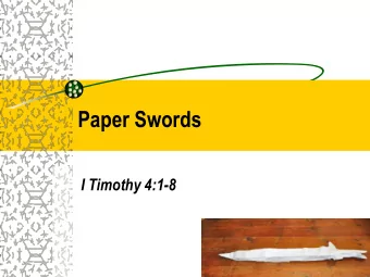 Paper Swords  I Timothy 4:1-8 The Deception of Demon-Doctrines  The deadliest form of evil to