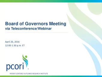 Board of Governors Meeting  via Teleconference/Webinar  April 26, 2016  12:00-1:30 p.m. ET  Welcome