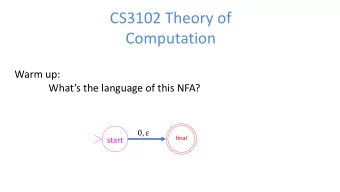 CS3102 Theory of  Computation  Warm up: Whats the language of this NFA? 0,   final  start