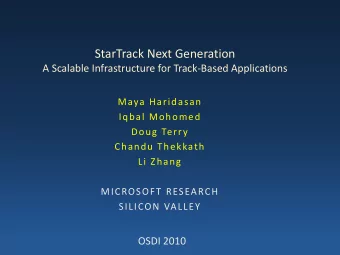 StarTrack Next Generation  A Scalable Infrastructure for Track-Based Applications  Maya Haridasan