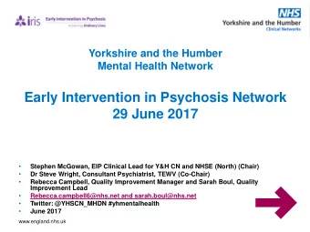Early Intervention in Psychosis Network  29 June 2017    Stephen McGowan, EIP Clinical Lead for