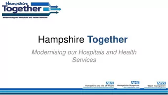 Hampshire Together  Modernising our Hospitals and Health  Services  Agenda  Introduction to