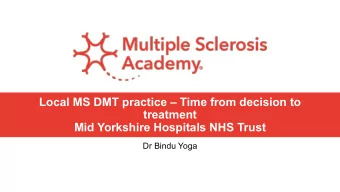 Local MS DMT practice  Time from decision to  treatment  Mid Yorkshire Hospitals NHS Trust  Dr