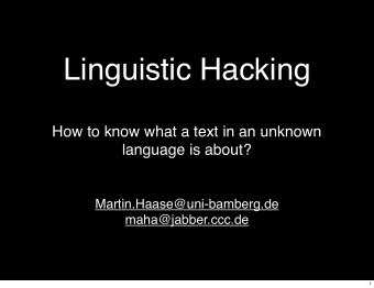 Linguistic Hacking  How to know what a text in an unknown  language is about?