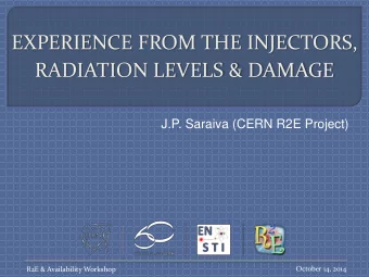 EXPERIENCE FROM THE INJECTORS,  RADIATION LEVELS &amp; DAMAGE  J.P. Saraiva (CERN R2E Project)