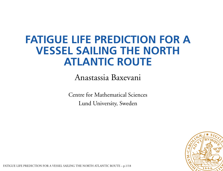 fatigue life prediction for a vessel sailing the north