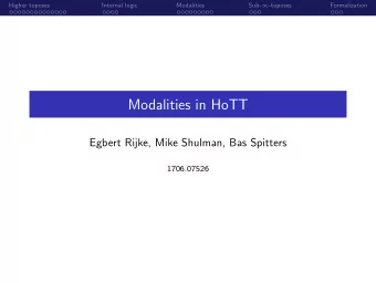 Modalities in HoTT  Egbert Rijke, Mike Shulman, Bas Spitters  1706.07526  Higher toposes  Internal