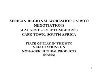 31 AUGUST  2 SEPTEMBER 2005  CAPE TOWN, SOUTH AFRICA  STATE OF PLAY IN THE WTO  NEGOTIATIONS ON