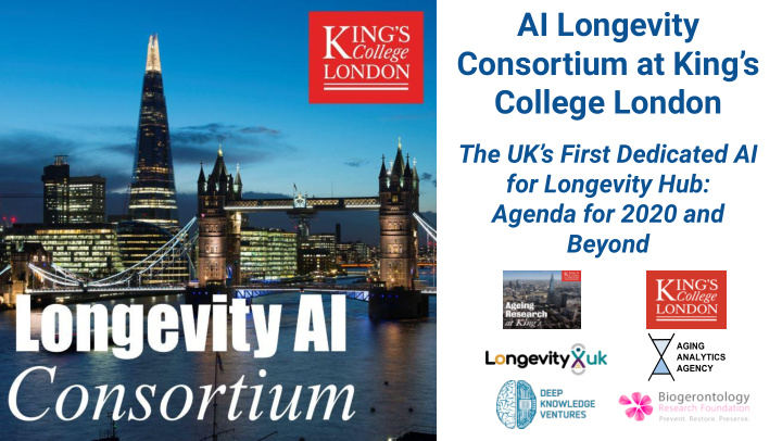 ai longevity consortium at king s college london