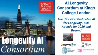 AI Longevity  Consortium at Kings  College London  The UKs First Dedicated AI  for Longevity