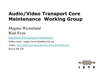 Audio/Video Transport Core  Maintenance Working Group  Magnus Westerlund  Roni Even