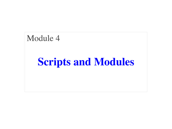 scripts and modules limitations of the interactive shell