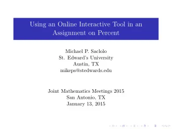 Using an Online Interactive Tool in an  Assignment on Percent  Michael P. Saclolo  St. Edwards