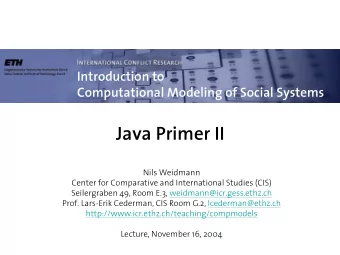 Java Primer II  Nils Weidmann  Center for Comparative and International Studies (CIS)  Seilergraben