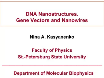 Gene Vectors and Nanowires  Nina A. Kasyanenko  Faculty of Physics  St.-Petersburg State University