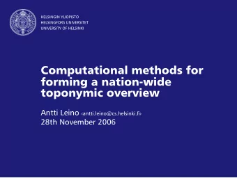 Computational methods for  forming a nation-wide  toponymic overview Antti Leino