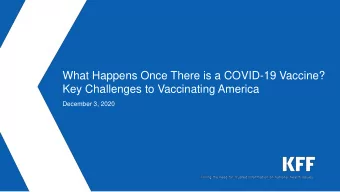 What Happens Once There is a COVID-19 Vaccine?  Key Challenges to Vaccinating America  December 3,