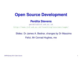 Open Source Development  Perdita Stevens  perdita@inf.ed.ac.uk