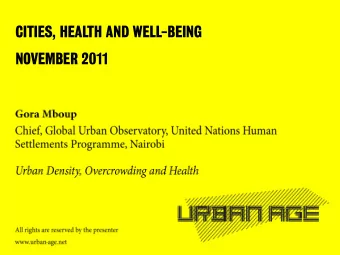 CITIES, HEALTH AND WELL-BEING  NOVEMBER 2011  Urban density, overcrowding and health Promoting High