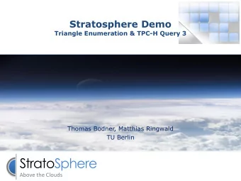StratoSphere  Above the Clouds  Triangle Enumeration  Input  Set of undirected edges