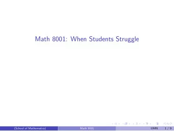 Math 8001: When Students Struggle  (School of Mathematics)  Math 8001  UMN  1 / 9  Today  Talking