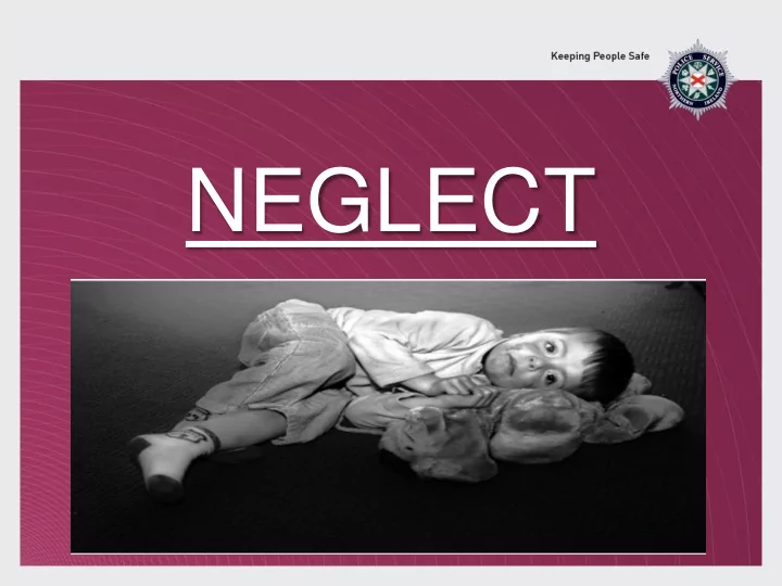 neglect what is a police investigation