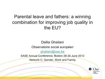 Parental leave and fathers: a winning  combination for improving job quality in  the EU?  Dalila