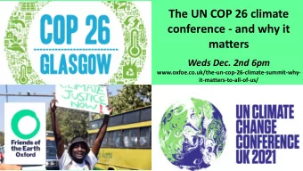 The UN COP 26 climate  conference - and why it  matters  Weds Dec. 2nd 6pm