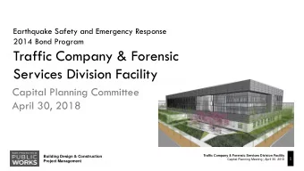 Traffic Company &amp; Forensic  Services Division Facility  Capital Planning Committee  April 30,