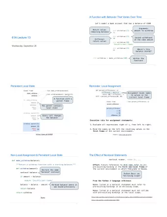 61A Lecture 13  Second withdrawal  50  Different  of the same amount  return value!  &gt;&gt;&gt;