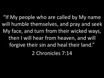 If My people who are called by My name  will humble themselves, and pray and seek  My face, and