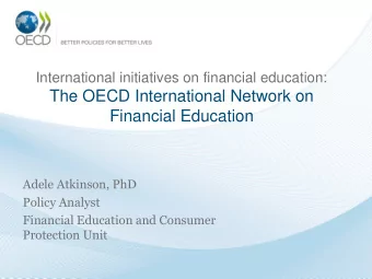 Outline  The OECDs role in guiding financial education policy  1  The OECD/INFE themes and