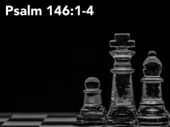 Psalm 146:1-4  Democracy?  OR  Monarchy?  Psalm 146  5  Reasons Christ Alone Is Worthy Of  Complete