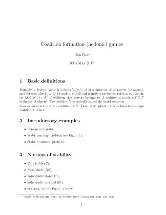 Coalition formation (hedonic) games Jan Bok   16th May 2017  1  Basic definitions Formally, a
