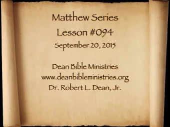 Matthew Series  Lesson #094  September 20, 2015  Dean Bible Ministries  www.deanbibleministries.org