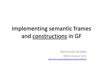 and constructions in GF Normunds Grztis  REMU Retreat 2015