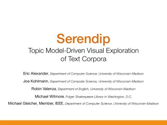 Serendip  Topic Model-Driven Visual Exploration  of Text Corpora Eric Alexander , Department of