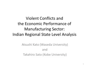 the Economic Performance of  Manufacturing Sector:  Indian Regional State Level Analysis  Atsushi