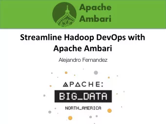 Streamline  Hadoop  DevOps  with    Apache  Ambari   Alejandro Fernandez  Speaker