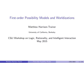 First-order Possibility Models and Worldizations  Matthew Harrison-Trainor  University of