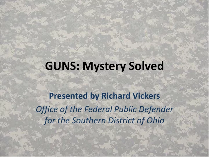 guns mystery solved