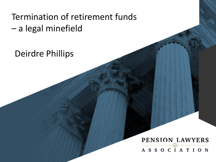 termination of retirement funds a legal minefield deirdre