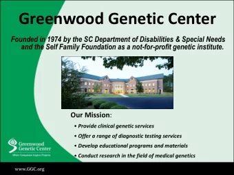 Greenwood Genetic Center  Founded in 1974 by the SC Department of Disabilities &amp; Special Needs