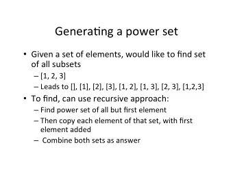 Genera&amp;ng  a  power  set    Given  a  set  of  elements,  would