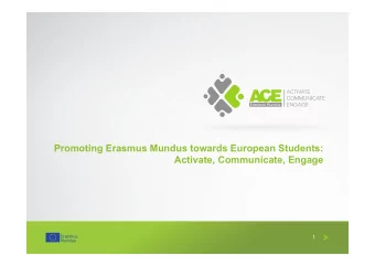 Promoting Erasmus Mundus towards European Students:  Activate, Communicate, Engage  1  AGENDA v